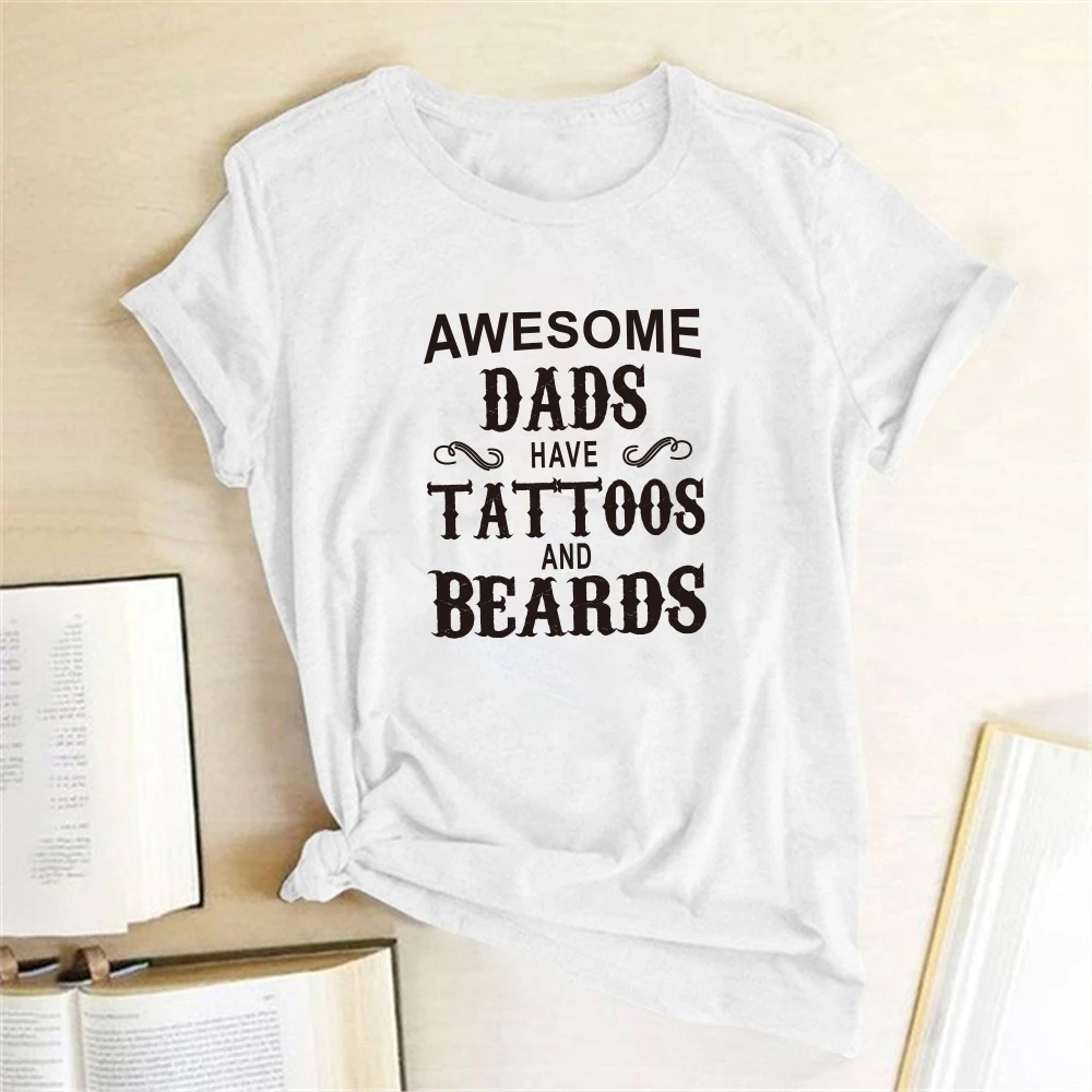 Awesome пап есть татуировки и бороды футболка с буквенным принтом для женщин