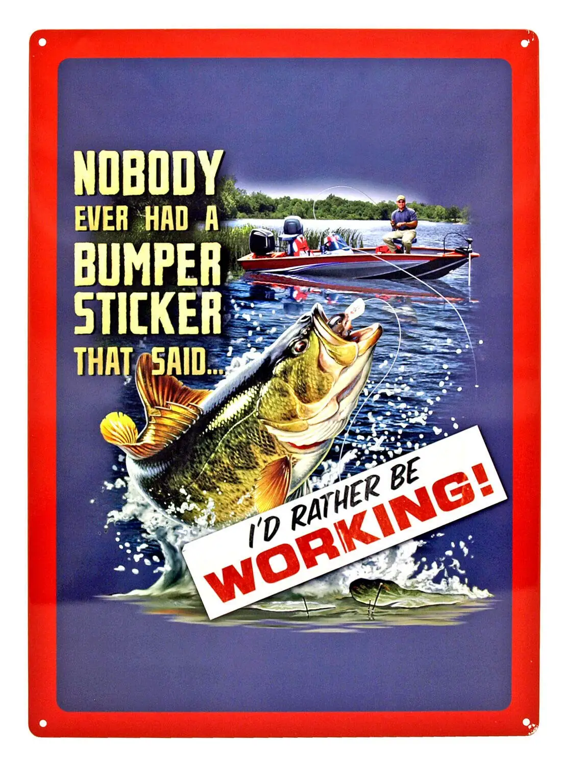 

Tin Metal Sign Fishing Nobody Ever Had A Rather Be at Work Car Sticker Retro Wall Home Bar Pub Vintage Cafe Decor, 8x12 Inch