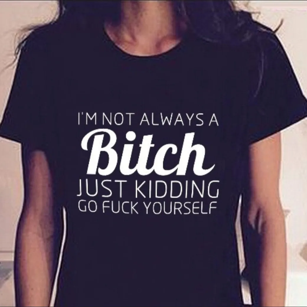 Забавная черная футболка BTFCL с принтом IM NOT ALWAYS A BITCH женская новая летняя
