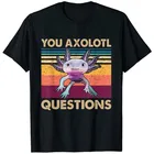 Ретро 90-е Axolotl смешной You Axolotl футболка с вопросами милые футболки для детей и взрослых