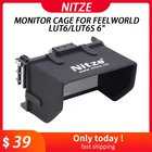Клетка Nitze для монитора feelworld LUT6LUT6S 6 дюймов с зажимом для кабеля HDMI и подсветкой для экрана Защитная клетка для монитора