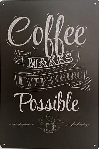 

Uniquelover Coffee Makes Everything Possible Retro Vintage Tin Sign