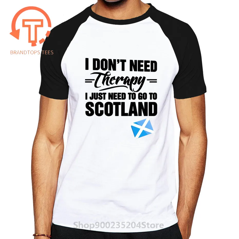 

I Dont Need Therapy I Just Need To Go To Scotland T shirt men Flag tshirt men tops tee 100% cotton funny print O-neck t-shirt