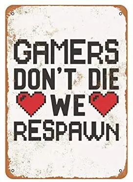 

Rustic Gamers Don't Die, We Respawn Vintage Look Metal Sign