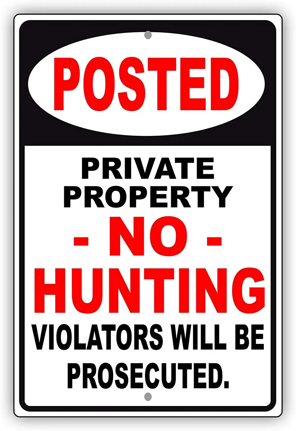 

Posted Private Property No Hunting Violators Will Be Unique Novelty Alert Warning Notice Aluminum Metal Sign 12"x8"