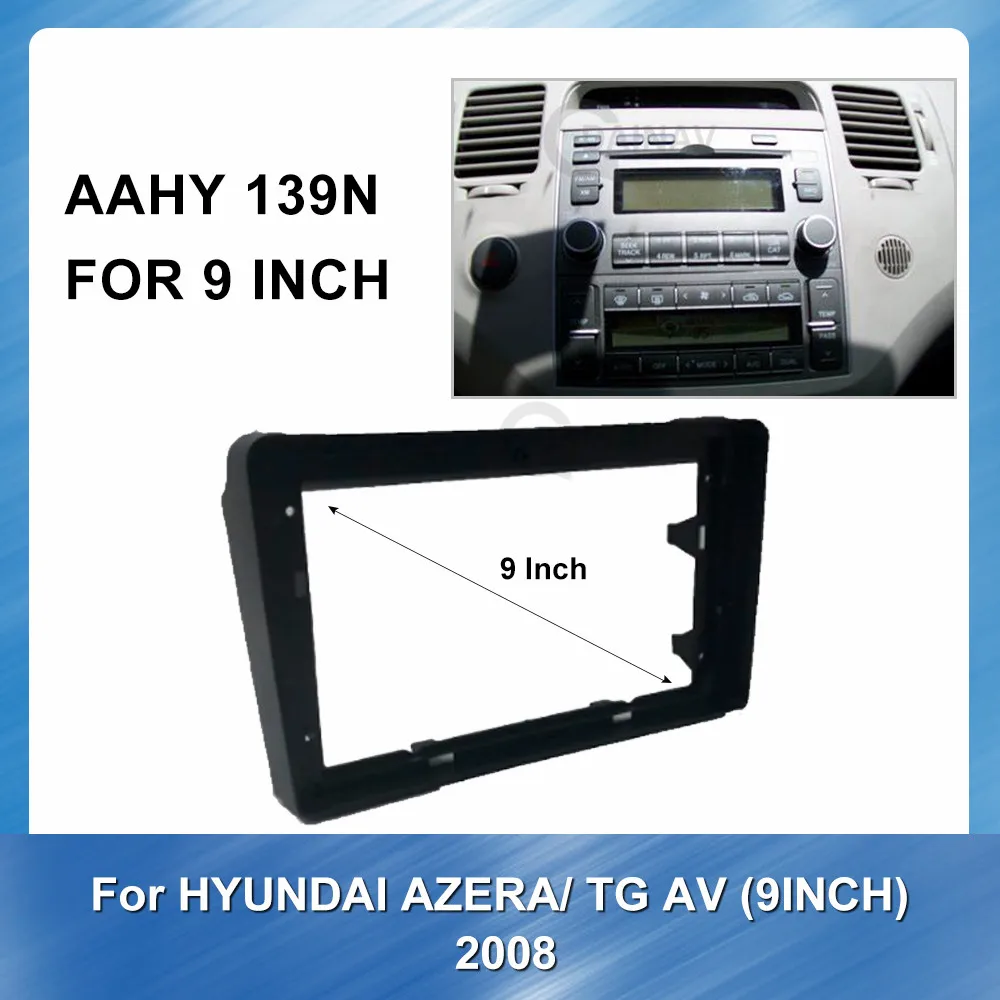 

9 Inch Car Fascia Audio Frame Trim Bezel Facia for Hyundai Azera TG AV 2008 Radio GPS Stereo Panel Dash Mount Kit Face Plate