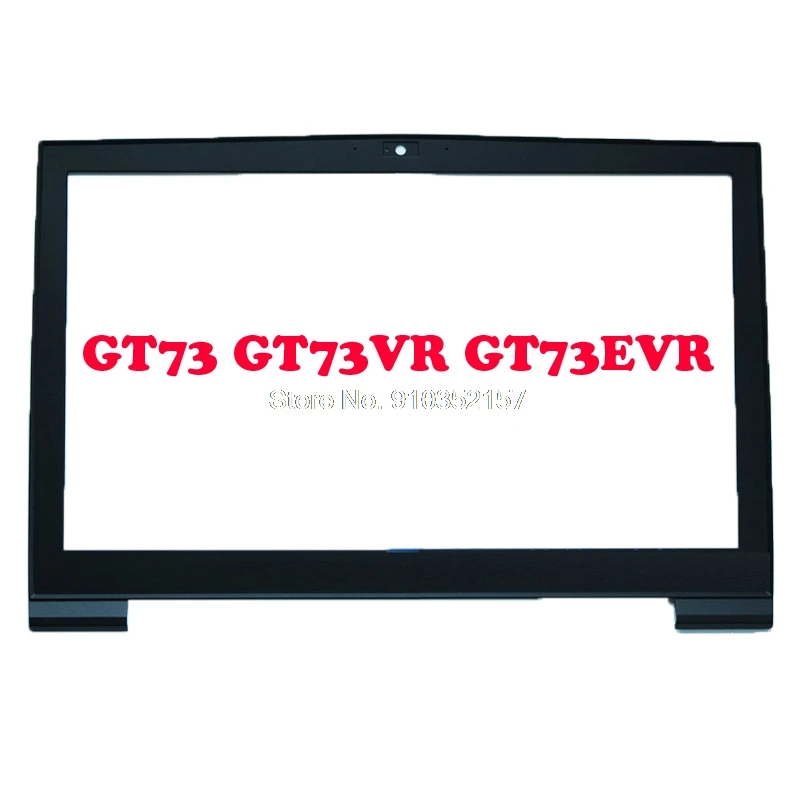 GT73EVR 7RD-818CN Laptop LCD Bezel For MSI GT73 GT73VR GT73EVR MS-1781 MS-17A1 17A2 17AX 17.3'