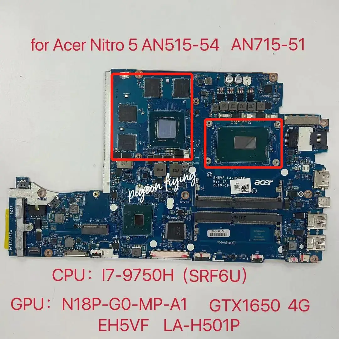 

For Acer Nitro 5 AN515-54 AN715-51 Laptop Motherboard CPU: I7-9750H SRF6U GPU:N18P-G0-MP-A1 GTX 1650 4G NBQ5611004 LA-H501P