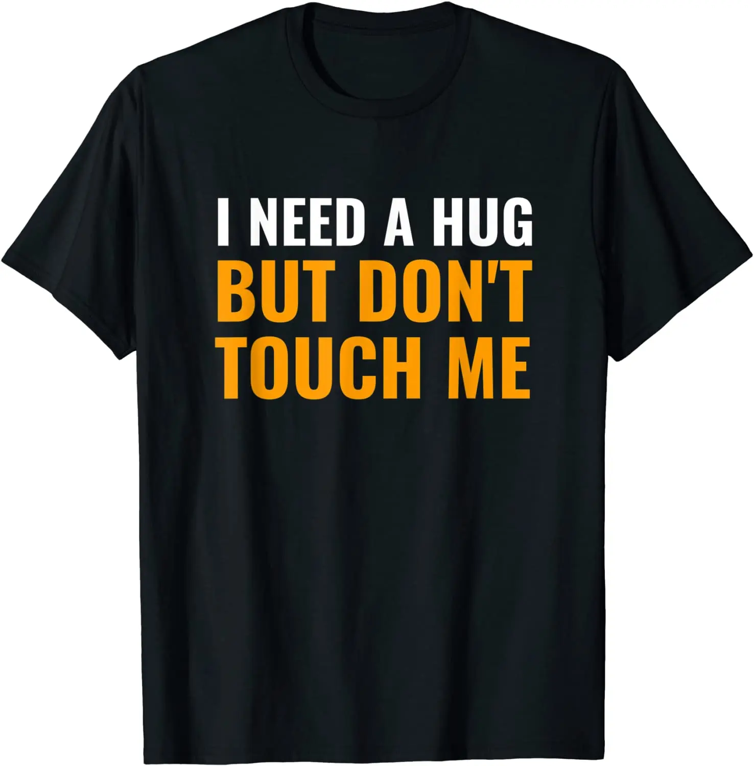 

I Need A Hug But Dont Touch Me T-Shirt for Introverts