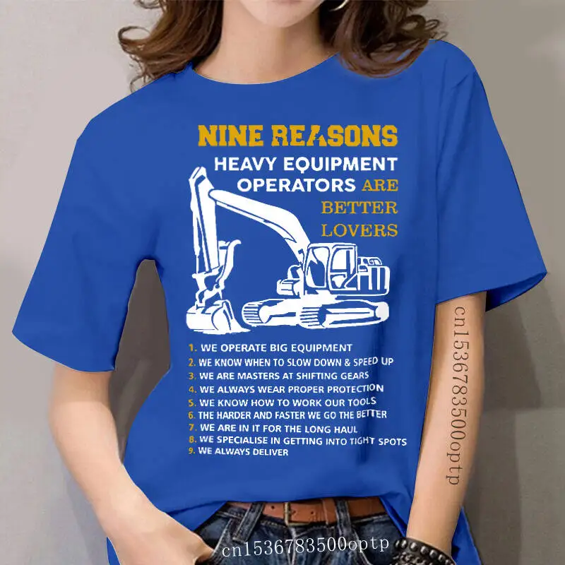 

women t shirt Nine Reasons Heavy Equipment Operators Are Better Lovers Women t-shirt