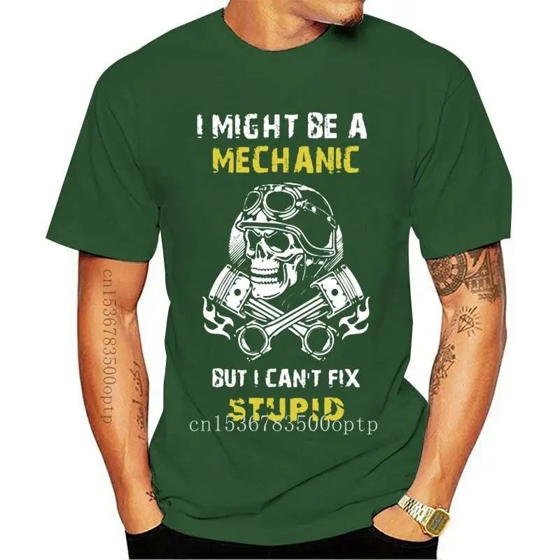 

New Gift T Shirt I Might Be A Mechanic But I Cant Fix Stupid Men T-Shirt Skull Men T-Shirt Engine Men T-Shirt