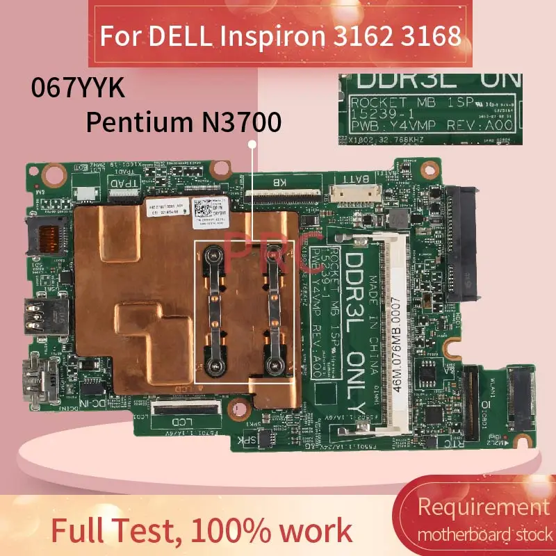 CN-067YYK 067YYK  DELL Inspiron 3162 3168 Pentium N3700     15239-1 SR29E DDR3    