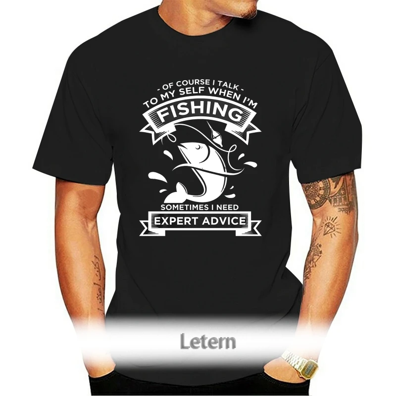 

Off Course I Talk To My Self When I'm Fishing New Men's Shirt Expert Advice Tees Cotton Tee Shirt M Xl 2xl 57xl