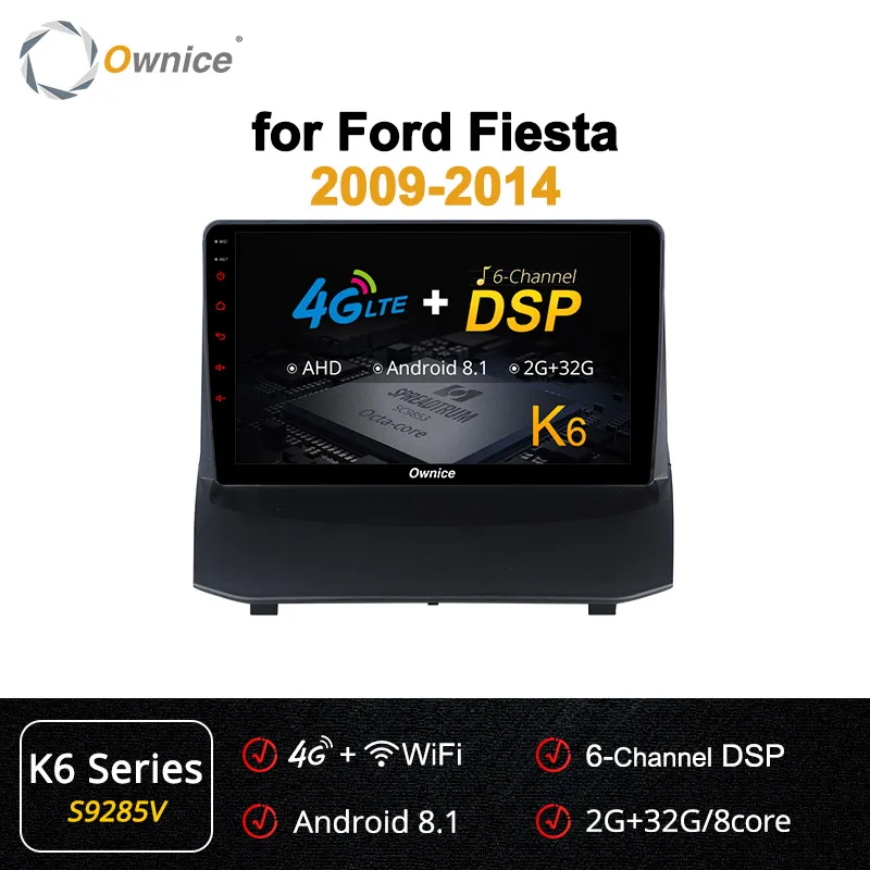 S9285 K6 Ownice k3 k5 k6 8 ядерный Android 9,0 автомобильный dvd-плеер gps навигация радио для Ford Fiesta 2009 2010 2012 2013 DSP 4G LTE SPDIF - Цвет: S9285 K6