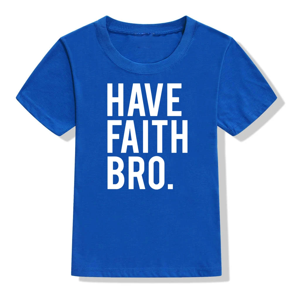 Детская футболка с надписью Have Faith Bro модная повседневная коротким рукавом для