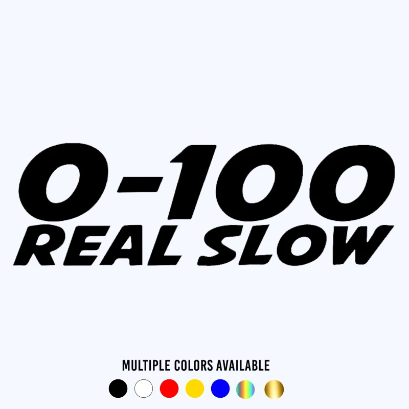 

CK20033# Vinyl Decal 0-100 real slow Car Sticker Waterproof Car Styling Decor on Motorcyle Truck Bumper Rear Window