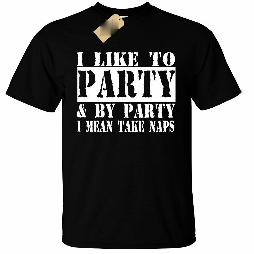 

Man i like party and by party i mean Naps Funny T-Shirt