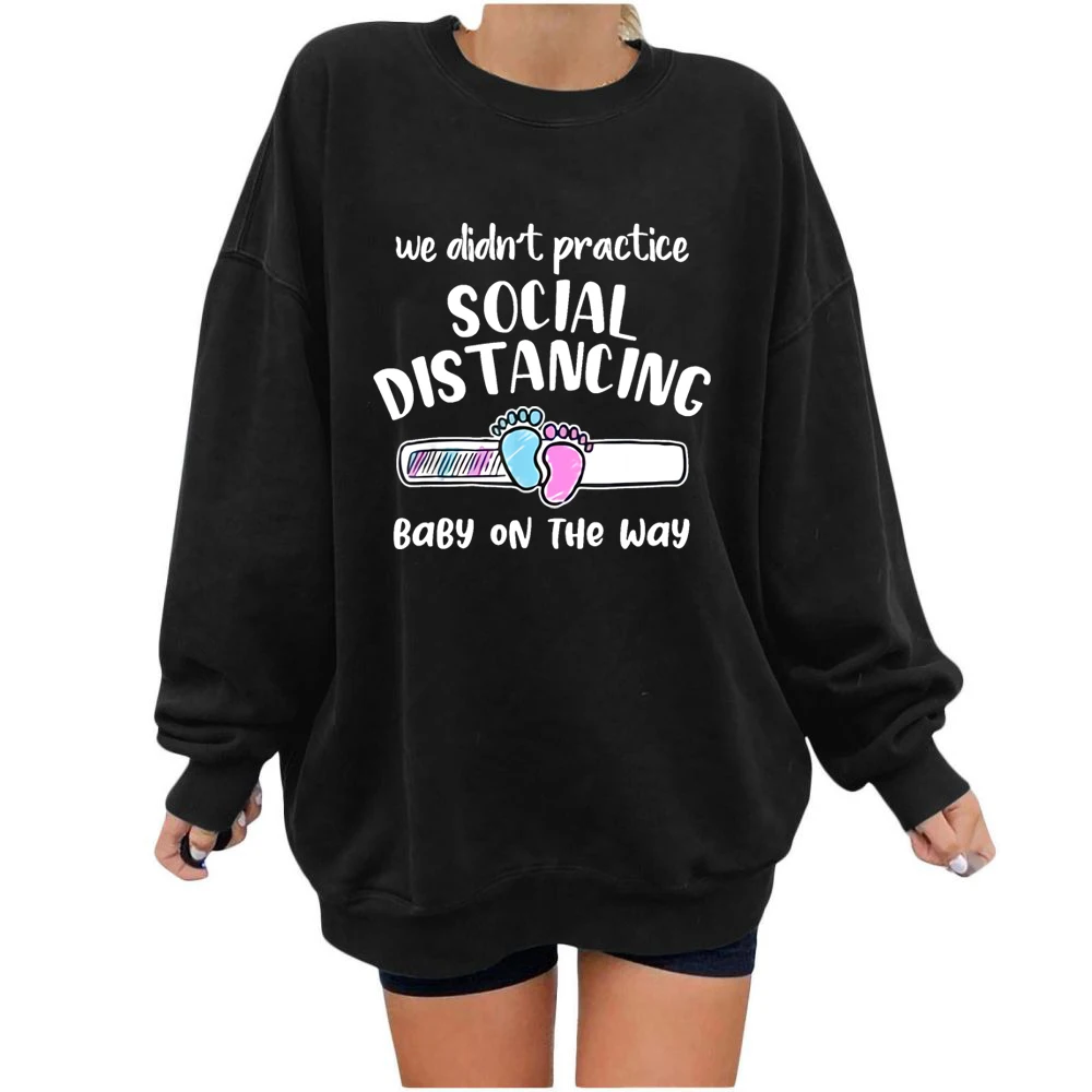

We Didn't Practice Physical Distancing Baby on The Way Funny Sweatshirt Cute Parents Long Sleeves Top Hipster Unisex Sweatshirt