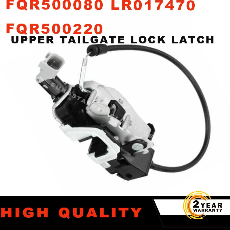

UPPER TAILGATE LOCK LATCH LR017470 FOR LAND ROVER DISCOVERY 3 & 4 with Cable LR017470