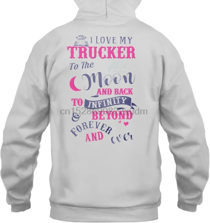 Мужская толстовка с капюшоном I Love My Trucker To The Moon And Back Infinity &amp Beyond Forever Ever женская