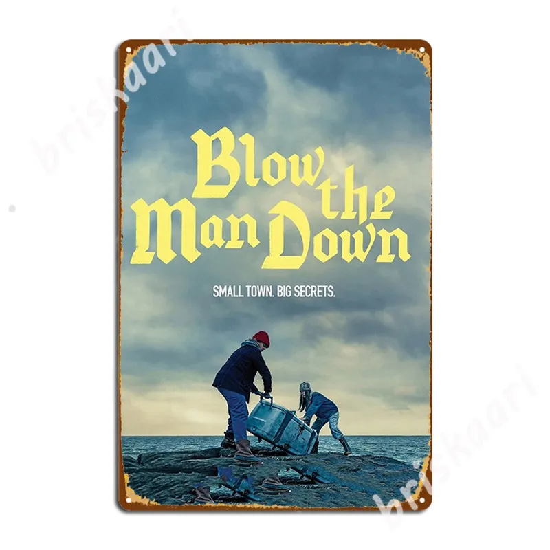 

Blow The Man Down Metal Signs Wall Plaque Bar Cave Classic Cinema Garage Tin sign Posters