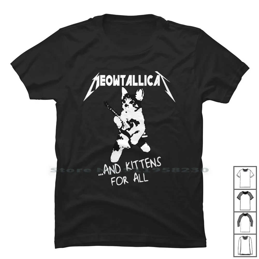 

Awesome Cat Meowtallica And Kittens For All T Shirt 100% Cotton Popular Kitten Trend Tall Some Meow Ten End Hot We So Om