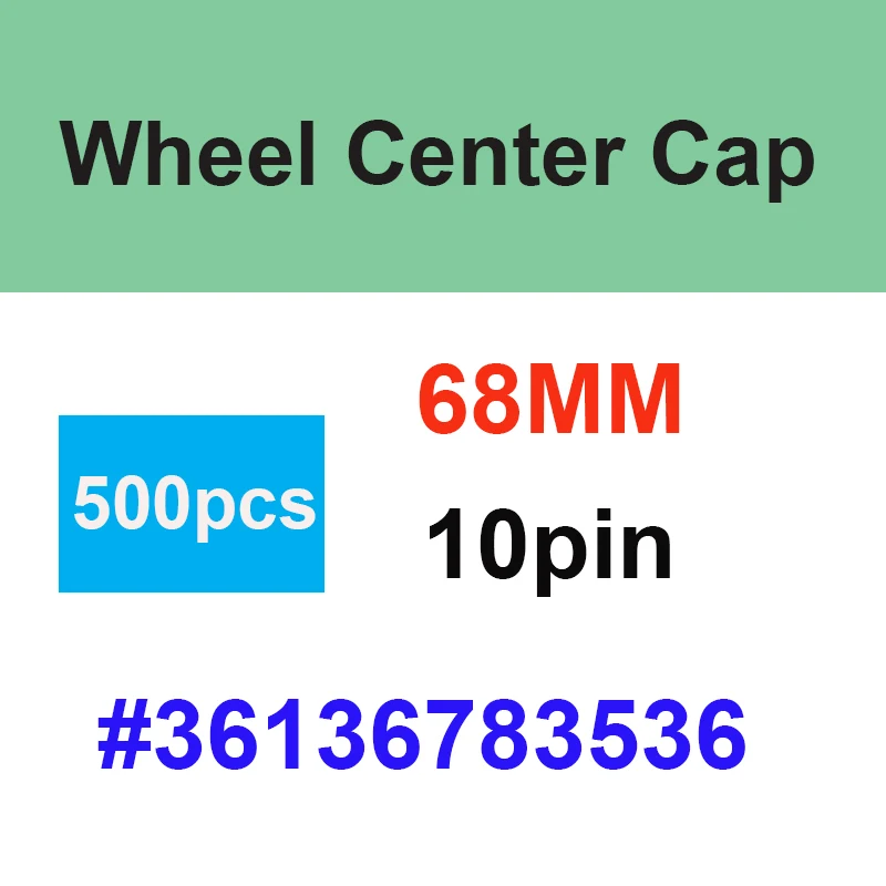 

500pcs 68mm 56MM 10pin Car Wheel Center Cap Hub Caps 36136783536 Rims Covers Badge Emblem Sticker Logo For 1 3 5 6 7 X Z Series