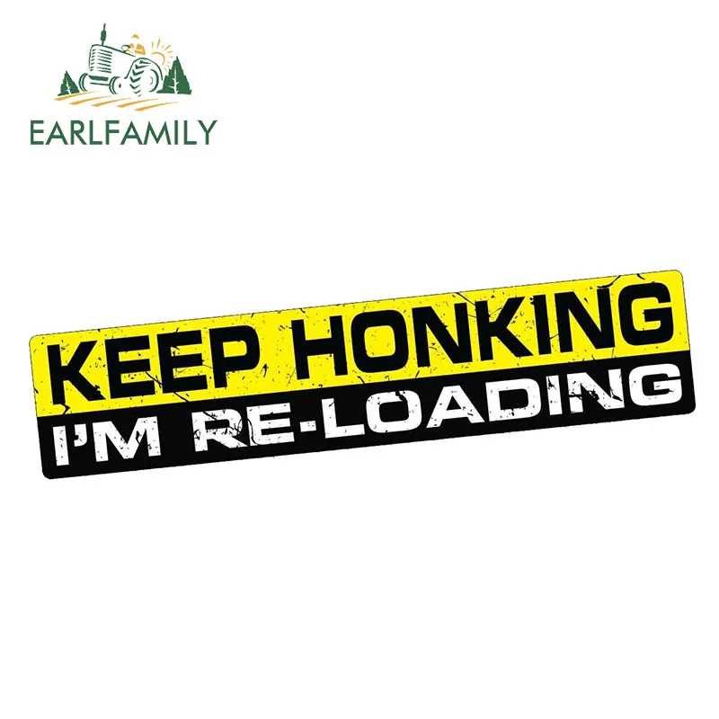 EARLFAMILY 15 см x 3 KEEP HONKING I AM RELOADING Автомобильная Наклейка виниловая смешная автомобиль