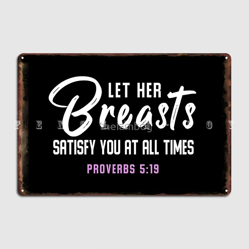 

Let Her Breasts Satisfy You At All Times Metal Sign Cinema Living Room Club Bar Classic Plaques Tin Sign Poster