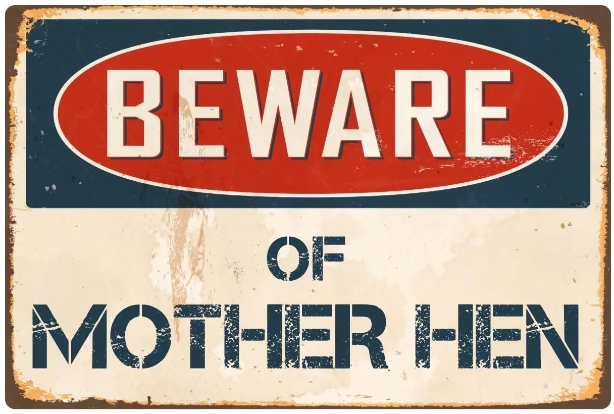 

StickerPirate Beware of Mother Hen 8 x 12 Vintage Aluminum Retro Metal Sign VS291
