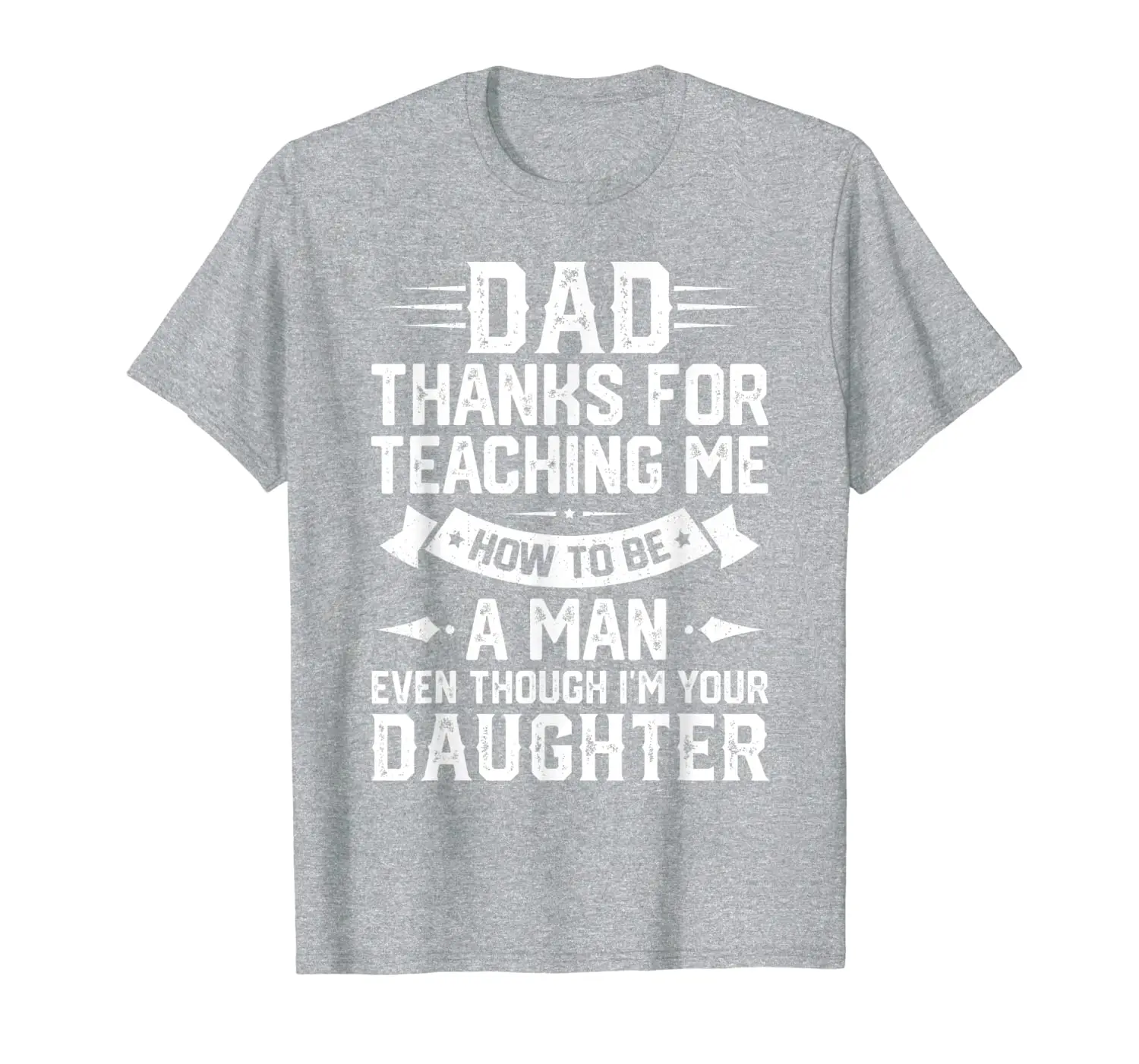 

Funny Gift Dad Thank You For Teaching Me How To Be A Man T-Shirt