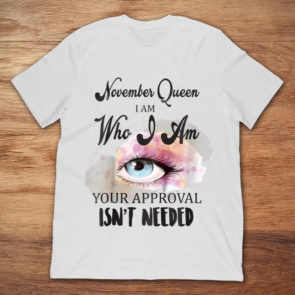 Футболка с надписью November queen I Am Who You Approval|Мужские футболки| |