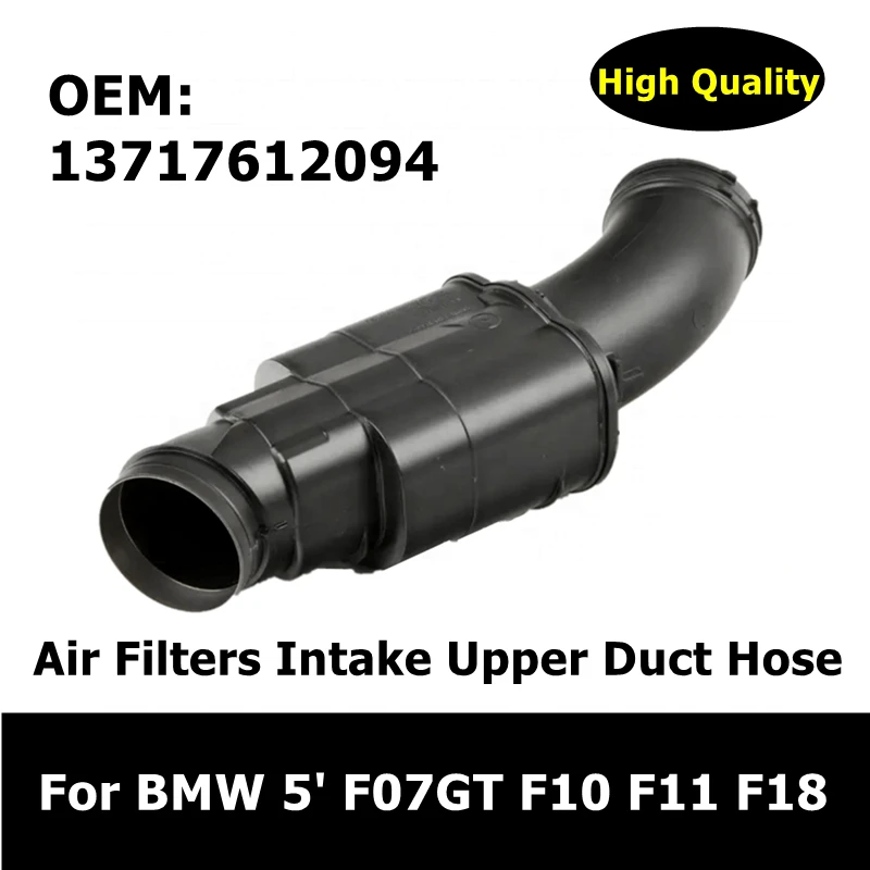 

13717612094 Car Accessories Air Filters Intake Upper Duct Hose For BMW 5 Series F07GT F10 F11 F18 520Li 528i Free Shipping