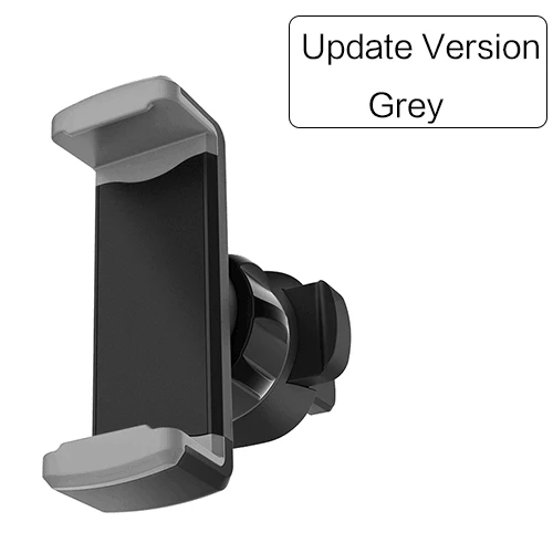 Updated grey Держатель для телефона Универсальный автомобильный в автомобильном вентиляционном отверстии держатель для iphone samsung смартфон Поддержка мобильного телефона Автомобильный держатель Подставка - Цвет: Updated grey