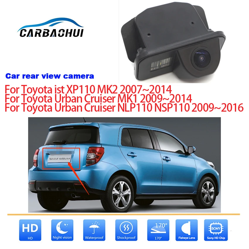 

Автомобильная камера заднего вида для Toyota ist XP110 MK2 2007 ~ 2018 для Toyota Urban Cruiser ночное видение Водонепроницаемая резервная парковочная камера