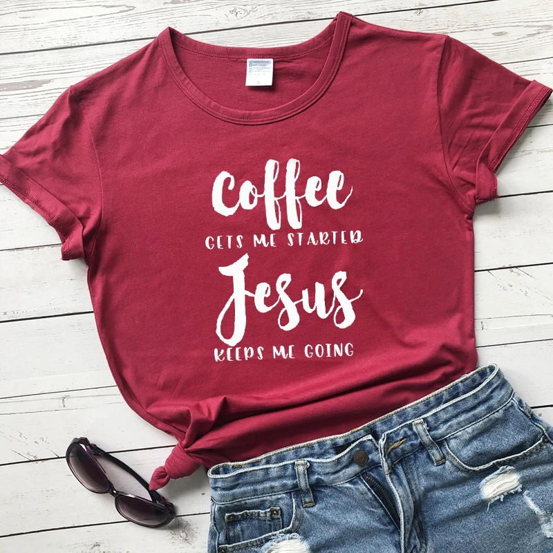 

2021 New Coffee Gets Me Started Jesus Slogan T-Shirt Religious Clothes Stylish Cotton Tee Funny Christian