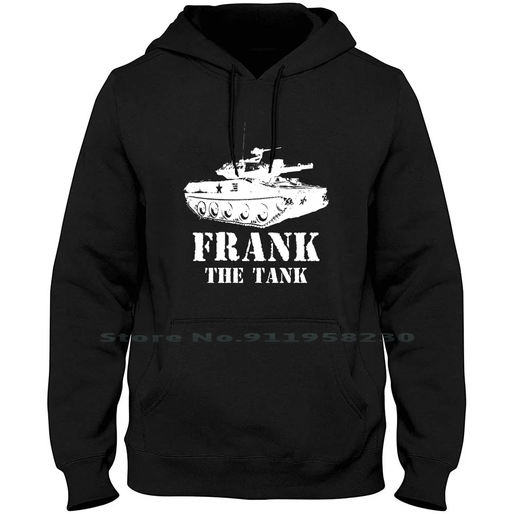 

Frank The Tank For Dark Men Hoodie Sweater 6XL Big Size Cotton Military Soldier Humor Frank Rank Dark Tan Ark Ra My Military