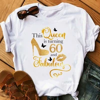 this queen is turning 50th60th70th fabulous graphic print t shirt women golden sixty birthday gift tshirt femme streetwear