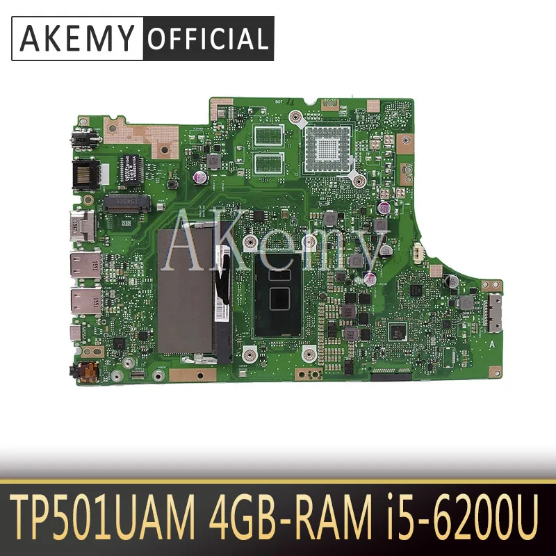 

New Akemy TP501UAM Motherboard FOR For Asus TP501U TP501UA TP501UQ TP501UAK TP501UJ Laptop Mainboard 4GB-RAM i5-6200U DDR4