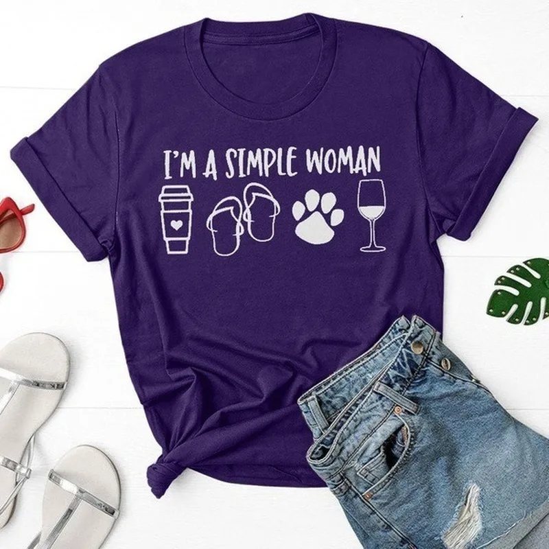 

Women T Shirt I'm A Simple Woman Print Tshirt Women Short Sleeve O Neck Loose T-shirt Ladies Summer Causal Tee Shirt Clothes