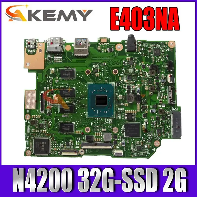 

New Mainboard For Asus E403N E403NA E403NAS Laptop Motherboard 100% Working E403NA MAIN BOARD REV: 2.1 N4200 CPU 2G-RAM 32G-SSD