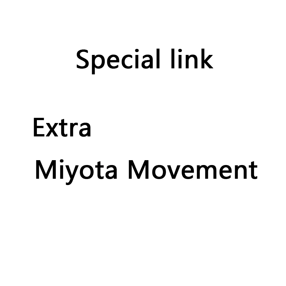 

Special links,Additional costs for switching to Miyota movement