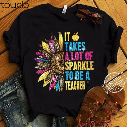 

Sunflower It Takes A Lot Of Sparkle To Be A Teacher Women T Shirt Cotton Black