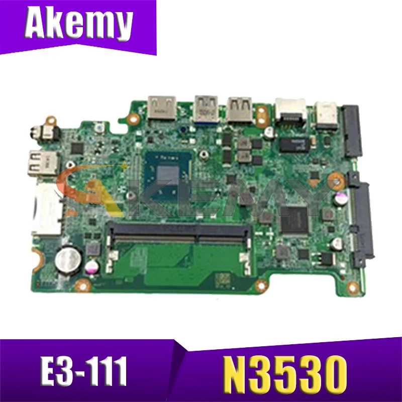 

AKEMY NBMNU11003 NB.MNU11.003 Laptop Motherboard For Acer aspire E3-111 ES1-111 DA0ZHJMB6E0 SR1W2 N3530 CPU Main board works