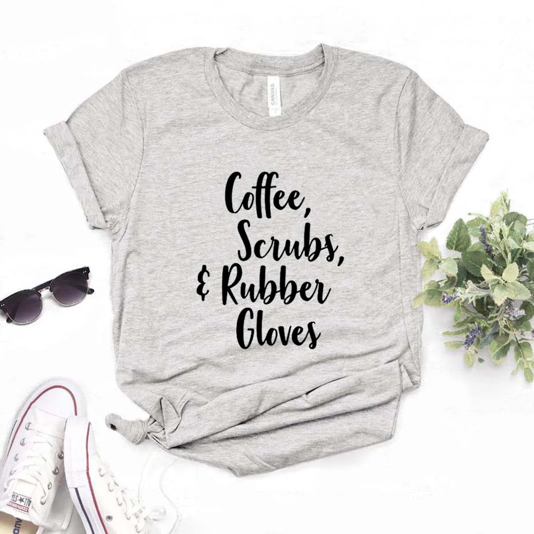 

Coffee Scrubs And Rubber Gloves Print Women tshirt Cotton Casual Funny t shirt Gift Lady Yong Girl Top Tee 6 Color