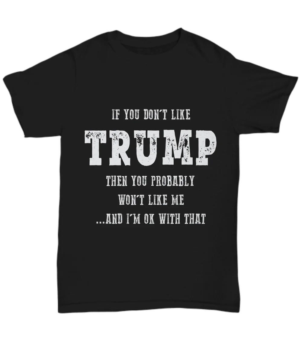 

President Donald Trump T Shirt Funny I Like Trump OK Political Tee Men Gift