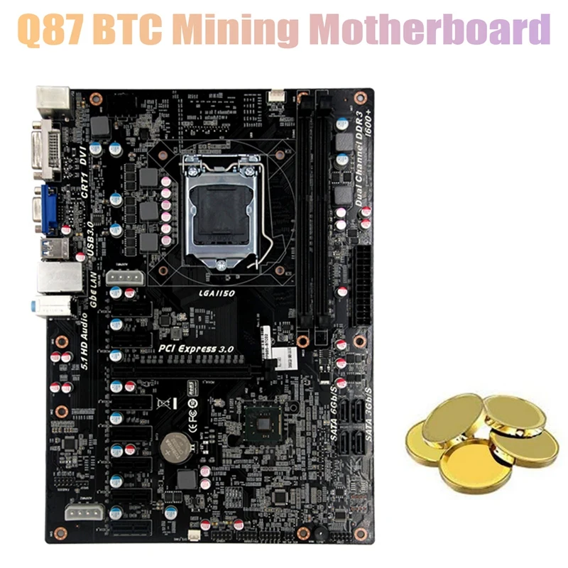 

Q87 BTC Mining Motherboard 2XDDR3 Slots 1XPCIE X16 7XPCIE X1 Support for LGA1150 4Th I3 I5 I7 Pentium Celeron CPU