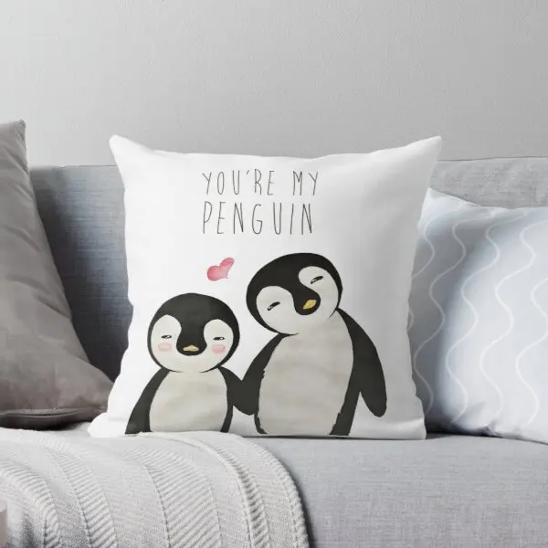 

You'Re My Penguin When Penguins Are In Printing Throw Pillow Cover Bedroom Fashion Car Sofa Soft Cushion Pillows not include