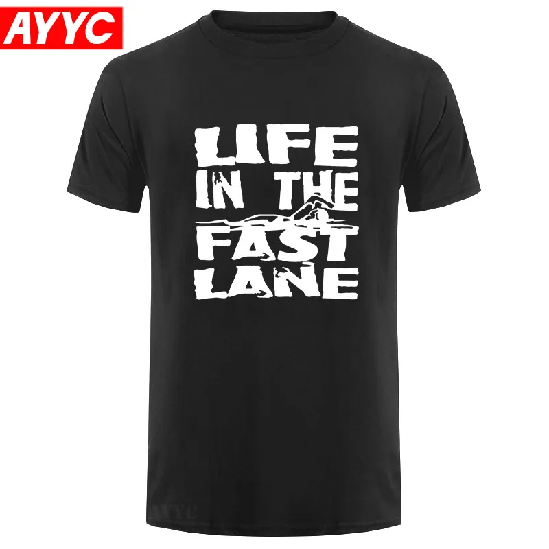 

AYYC T Shirt Tshirt life in the fast lane
