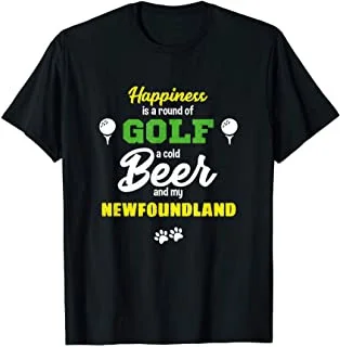 

Happiness is Golf Beer and my Newfoundland Tshirt T-Shirt